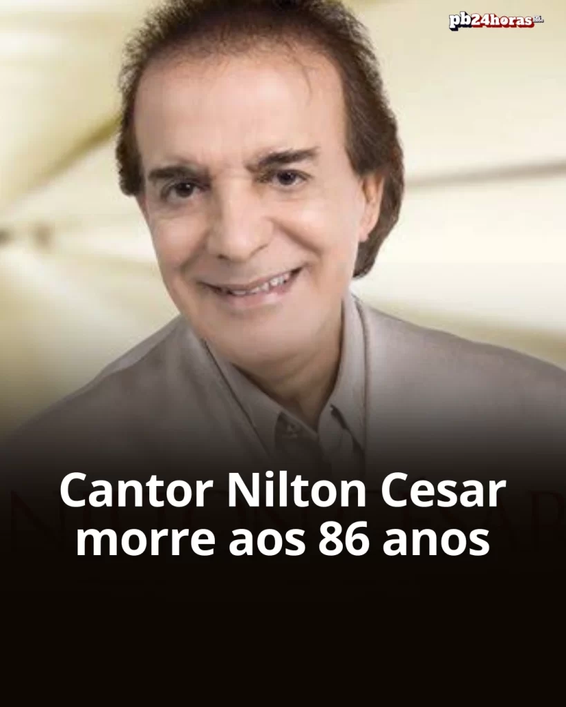 Cantor Nilton Cesar, ícone da música romântica brasileira e sucesso da Jovem Guarda, falece aos 86 anos