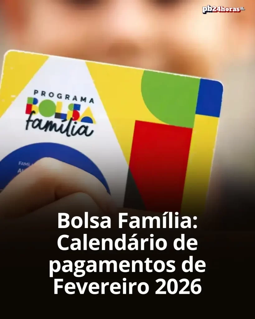 Calendário do Bolsa Família fevereiro 2026: pagamentos entre 12 e 27 de fevereiro, conforme final do NIS. Confira datas e detalhes