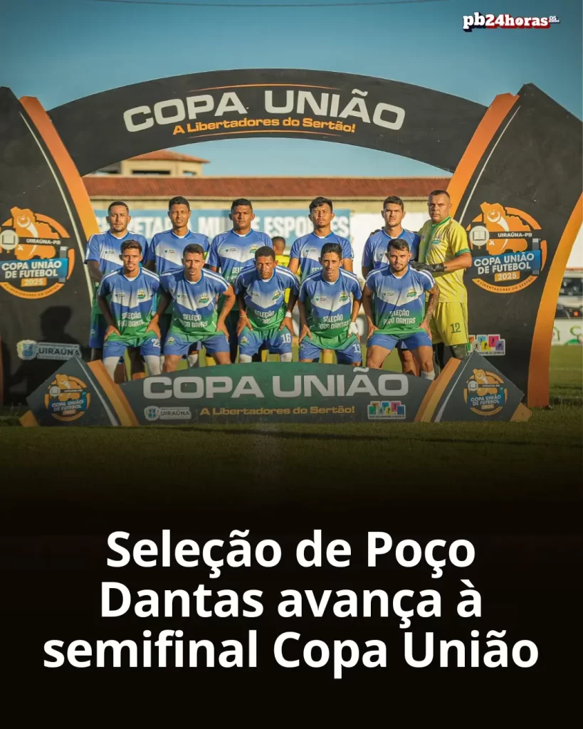 Seleção de Poço Dantas vence por 2×1, avança à semifinal da Copa União e segue firme em busca do título