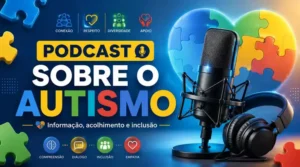 PODCAST: Vozes do Autismo — Políticas Públicas e Jornada de Inclusão